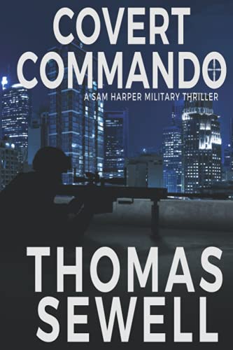 Stock image for Covert Commando: A Sam Harper Military Thriller for sale by Save With Sam