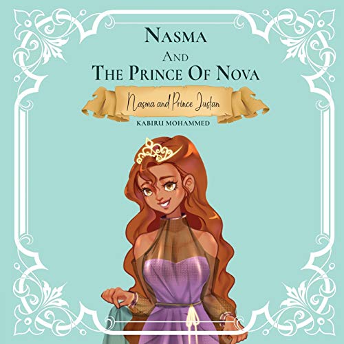 9781952244346: NASMA AND THE PRINCE OF NOVA: Princess Nasma and Prince Justan