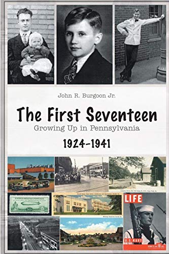 Beispielbild fr The First Seventeen: Growing Up in Pennsylvania, 1924-1941 zum Verkauf von Lucky's Textbooks