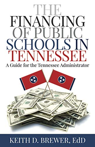 Beispielbild fr The Financing of Public Schools in Tennessee : A Guide for the Tennessee Administrator zum Verkauf von Better World Books