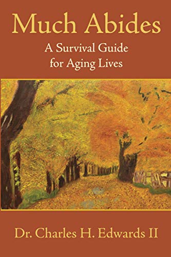 Stock image for Much Abides: A Survival Guide for Aging Lives for sale by HPB-Diamond