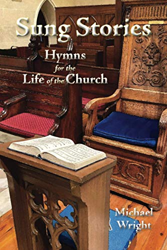 Imagen de archivo de Sung Stories: Hymns for the Life of the Church a la venta por ThriftBooks-Atlanta