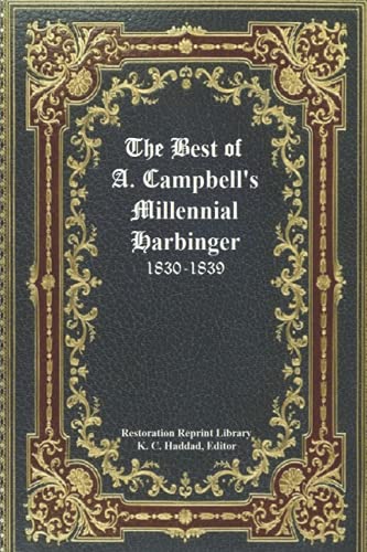 9781952261022: The Best of Alexander Campbell's Millennial Harbinger (Restoration Reprint Library)