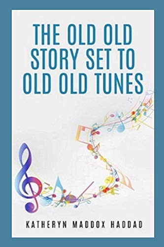 Imagen de archivo de The Old Old Story Set to Old Old Tunes: 80 Bible Story Lyrics a la venta por Ebooksweb