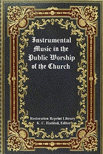 Imagen de archivo de Instrumental Music in the Public Worship of the Church (Restoration Reprint Library) a la venta por Books Unplugged
