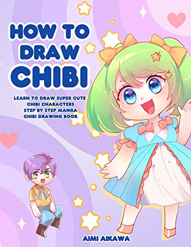 9781952264658: How to Draw Chibi: Learn to Draw Super Cute Chibi Characters - Step by Step Manga Chibi Drawing Book