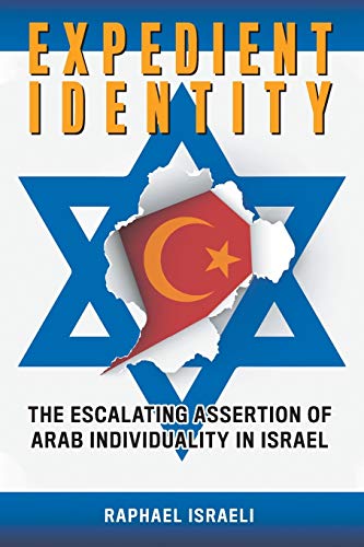 Stock image for Expedient Identity: The Escalating Assertion of Arab Individuality in Israel for sale by Lucky's Textbooks