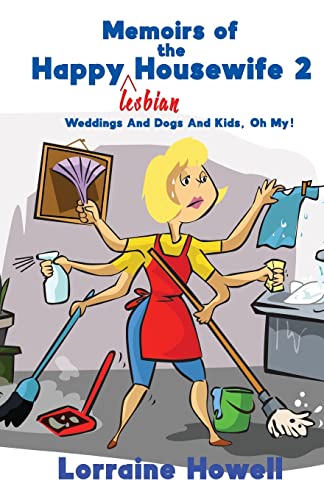 Beispielbild fr Memoirs of the Happy Lesbian Housewife 2: Weddings And Dogs And Kids, Oh My! zum Verkauf von Lucky's Textbooks