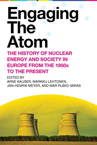 Imagen de archivo de Engaging the Atom: The History of Nuclear Energy and Society in Europe from the 1950s to the Present a la venta por Tim's Used Books  Provincetown Mass.