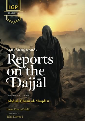 Imagen de archivo de Reports on the Dajjal (Akhbar al-Dajjal) (IGP Hadith Series) a la venta por GF Books, Inc.