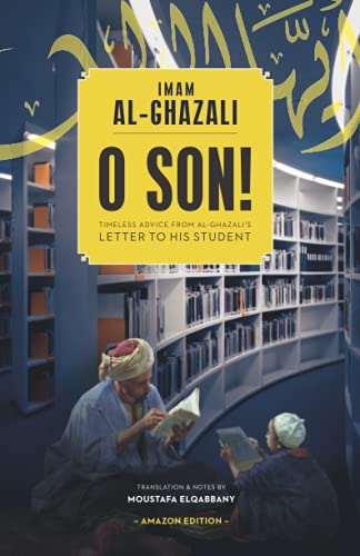 Beispielbild fr O Son! A Translation of Ayyuhal Walad zum Verkauf von Books Unplugged