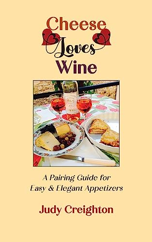 Imagen de archivo de Cheese Loves Wine: A Pairing Guide for Easy & Elegant Appetizers a la venta por GreatBookPrices