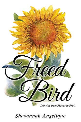 Beispielbild fr Freed Bird: Dancing from Flower to Fruit zum Verkauf von WorldofBooks