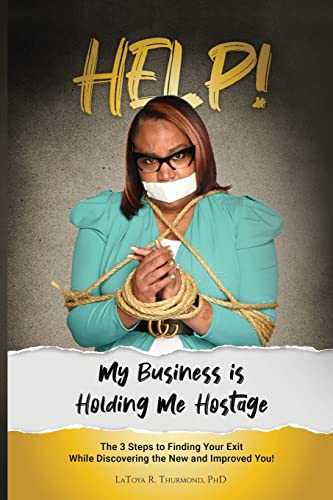 Stock image for Help! My Business is Holding Me Hostage for sale by Lucky's Textbooks