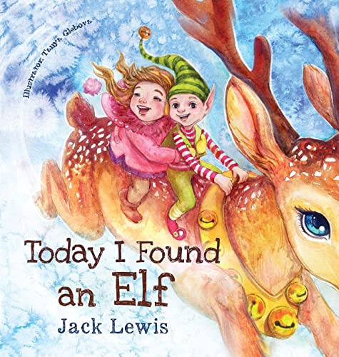 Beispielbild fr Today I Found an Elf: A magical children's Christmas story about friendship and the power of imagination (3) zum Verkauf von WorldofBooks