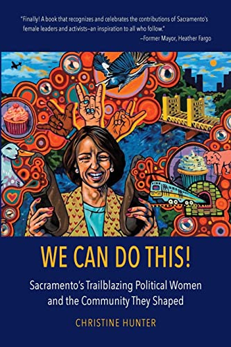 

We Can Do This!: Sacramento's Trailblazing Political Women and the Community They Shaped (Paperback or Softback)