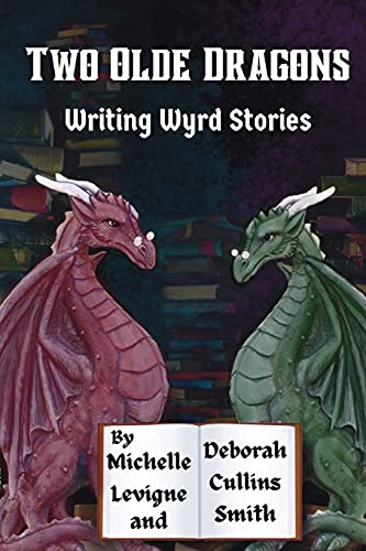 Stock image for Two Olde Dragons Writing Wyrd Stories for sale by ThriftBooks-Dallas