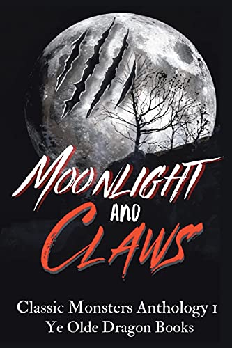 Beispielbild fr Moonlight and Claws: Classic Monsters Anthology 1 zum Verkauf von GreatBookPrices