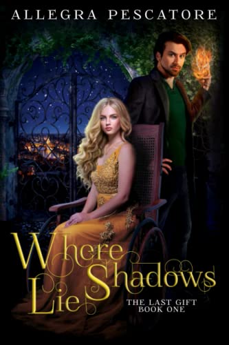 Stock image for Where Shadows Lie: Book One of The Last Gift (The Last Gift: Arc One) for sale by GF Books, Inc.