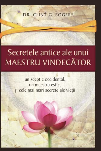 Stock image for Secretele Antice ale unui Maestru Vindecator for sale by GreatBookPrices