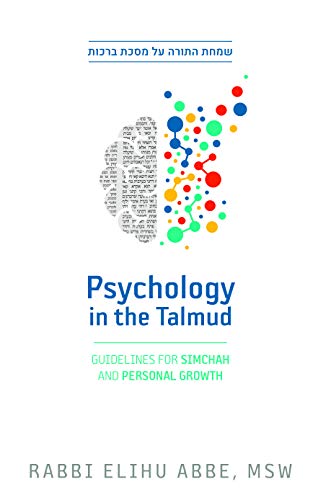 Stock image for Psychology in the Talmud: Guidelines for Simchah and Personal Growth for sale by Front Cover Books