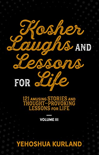 9781952370274: Kosher Laughs and Lessons for Life volume 3: 121 amusing stories and thought- provoking lessons for life