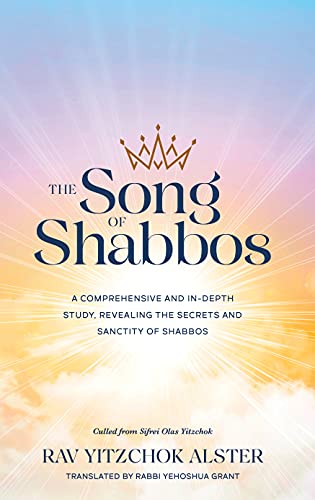 Beispielbild fr The Song of Shabbos; A Comprehensive and In-Depth Study, Revealing the Secrets and Sanctity of Shabbos zum Verkauf von BooksRun