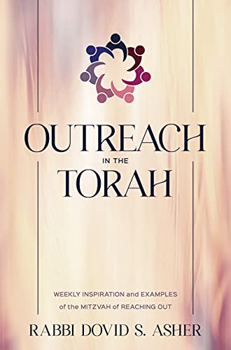 9781952370670: Outreach in the Torah; Weekly Inspiration and Examples of the Mitzvah of Reaching Out