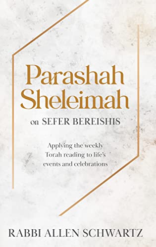 Stock image for Parashah Sheleimah on Sefer Bereishis; Applying the Weekly Torah Reading to Life?s Events and Celebrations for sale by Decluttr