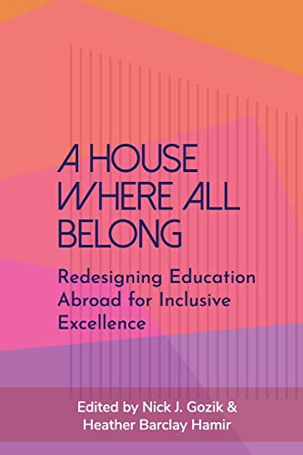 Stock image for A House Where All Belong: Redesigning Education Abroad for Inclusive Excellence for sale by GreatBookPrices
