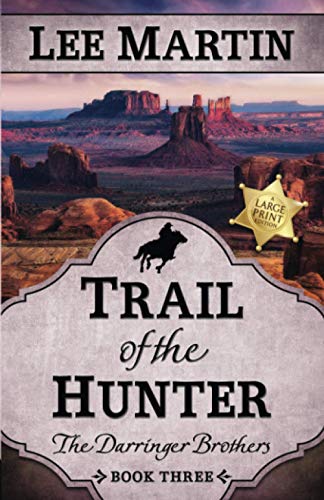 Beispielbild fr Trail of the Hunter: The Darringer Brothers Book Three, Large Print Edition zum Verkauf von Lucky's Textbooks