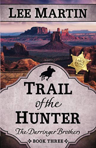 Stock image for Trail of the Hunter: The Darringer Brothers Book Three, Large Print Edition for sale by Lucky's Textbooks