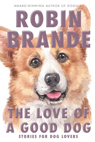 Stock image for The Love of a Good Dog: Stories for Dog Lovers [Soft Cover ] for sale by booksXpress