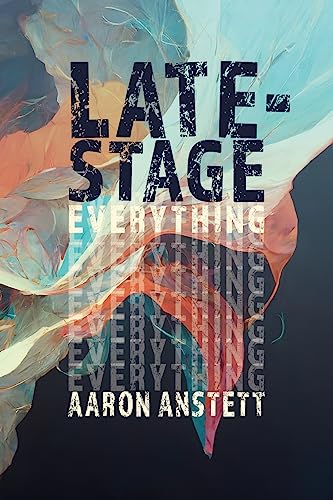 Stock image for Late-Stage Everything for sale by GreatBookPrices