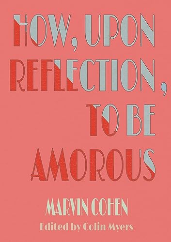 Stock image for How, Upon Reflection, To Be Amorous for sale by GreatBookPrices