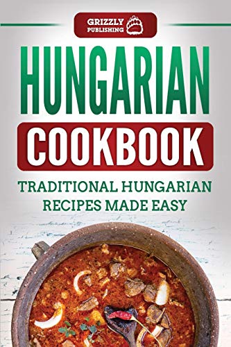 Stock image for Hungarian Cookbook: Traditional Hungarian Recipes Made Easy for sale by Big River Books