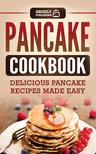 9781952395819: Pancake Cookbook: Delicious Pancake Recipes Made Easy
