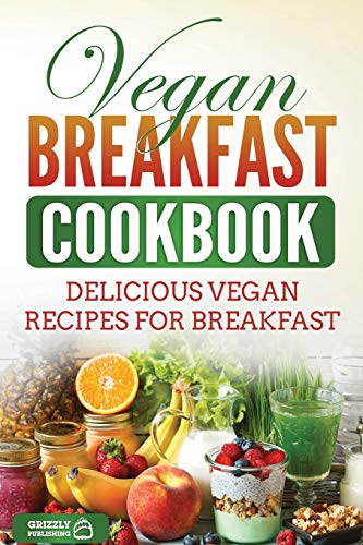 Beispielbild fr Vegan Breakfast Cookbook : Delicious Vegan Recipes for Breakfast zum Verkauf von Buchpark