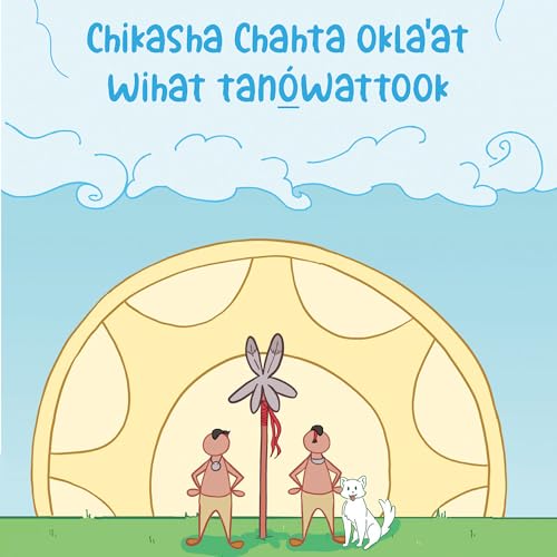 Beispielbild fr Chikasha Chahta' Oklaat Wihat Tan?wattook (the Migration Story of the Chickasaw and Choctaw People) zum Verkauf von GreatBookPrices