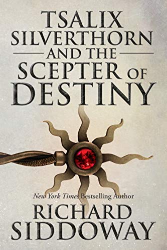 Stock image for Tsalix Silverthorn and the Scepter of Destiny (1) for sale by WorldofBooks