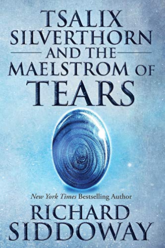 Beispielbild fr Tsalix Silverthorn and the Maelstrom of Tears zum Verkauf von SecondSale