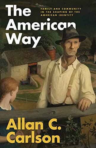 Beispielbild fr The American Way: Family and Community in the Shaping of America zum Verkauf von Goodwill Books