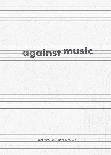 Beispielbild fr Against Music zum Verkauf von Lucky's Textbooks