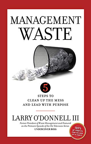 Beispielbild fr Management Waste: 5 Steps to Clean Up the Mess and Lead with Purpose zum Verkauf von Buchpark