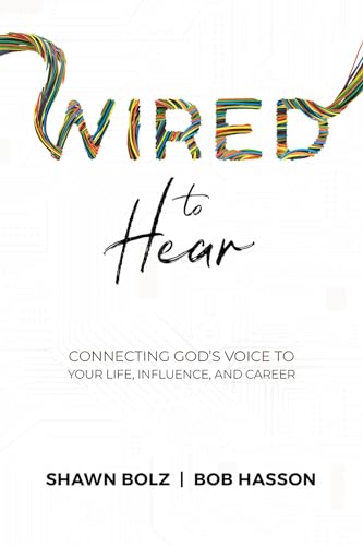 Stock image for Wired to Hear Connecting God's Voice to Your Life, Influence, and Career for sale by PBShop.store US