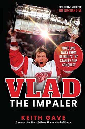 Stock image for Vlad the Impaler: More Epic Tales From Detroit's '97 Stanley Cup Conquest for sale by PlumCircle