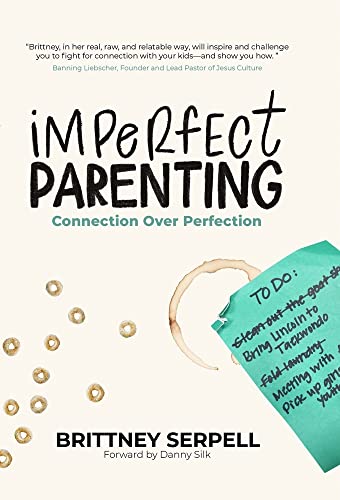 Stock image for Imperfect Parenting: Connection Over Perfection for sale by Blue Vase Books