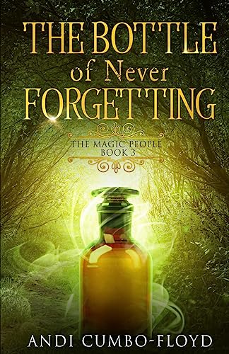 Stock image for The Bottle of Never Forgetting for sale by GreatBookPrices