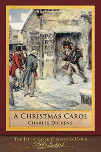 Imagen de archivo de The Illustrated Christmas Carol: 200th Anniversary Edition a la venta por ThriftBooks-Atlanta