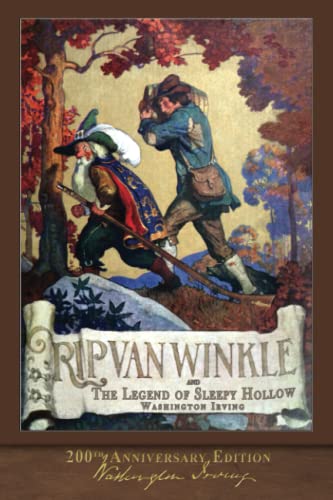 Imagen de archivo de Rip Van Winkle and The Legend of Sleepy Hollow: Illustrated 200th Anniversary Edition a la venta por Goodwill